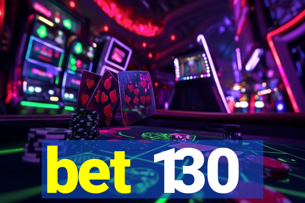 bet 130